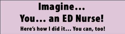 Imagine… You… an ED Nurse!